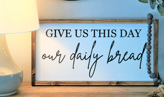 Give Us This Day - Wood Sign
