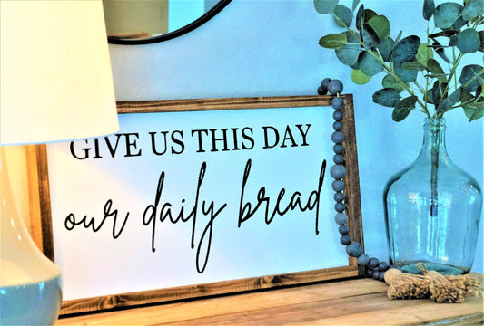 Give Us This Day - Wood Sign