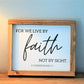 We Live By Faith Wood Sign